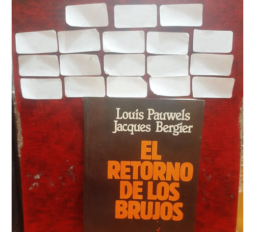 El Retorno De Los Brujos. Louis Pauwels. Jacques Bergier.