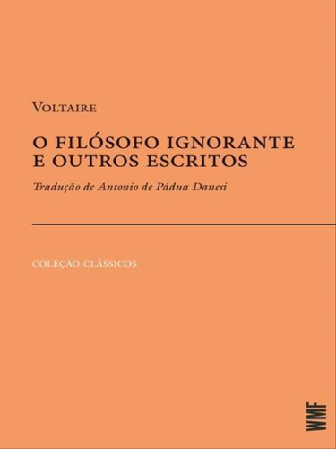 O Filósofo Ignorante E Outros Escritos