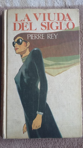 La Viuda Del Siglo. Pierre Rey (Usado)