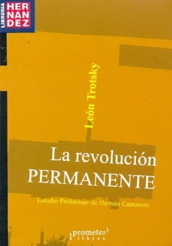 La Revolucion Permanente - Trotsky, Leon, de Trotsky Leon. Editorial Prometeo Libros en español