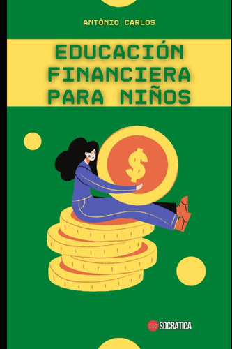 Educación Financiera Para Niños: Enseña Y Anima A Tu Hijo A