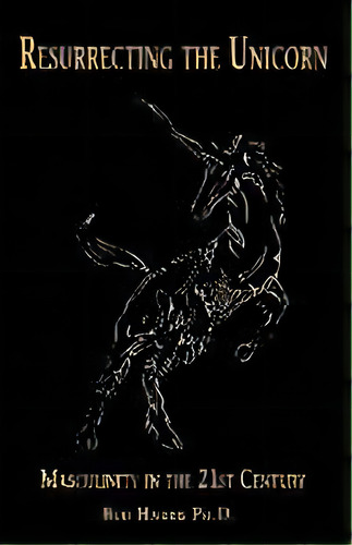 Resurrecting The Unicorn, De Bud Harris. Editorial Fisher King Press, Tapa Blanda En Inglés