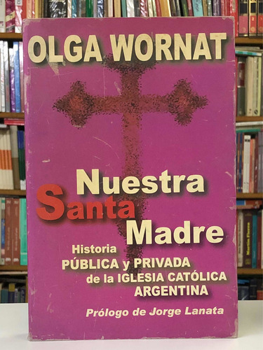Nuestra Santa Madre - Olga Wornat - Ediciones B