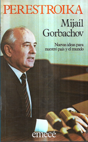 Perestroika Mijaíl Gorbachov Nuevas Ideas Nuestro País Mundo