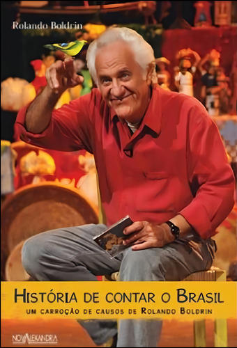 História De Contar O Brasil, De Boldrin, Rolando. Editora Nova Alexandria, Capa Mole, Edição 1ª Edição - 2012 Em Português