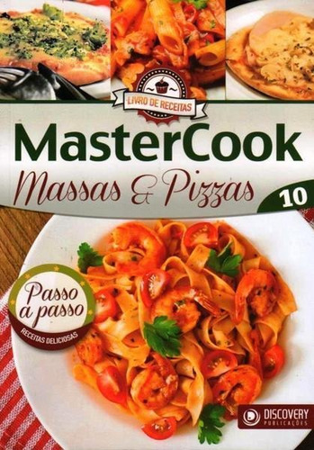 Mastercook - Massas E Pizzas - 10, De Robson Oliveira. Editora Discovery, Capa Capa Comum Em Português, 2014