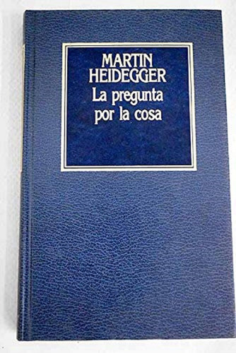 Libro, La Pregunta Por La Cosa De Martin Heidegger.