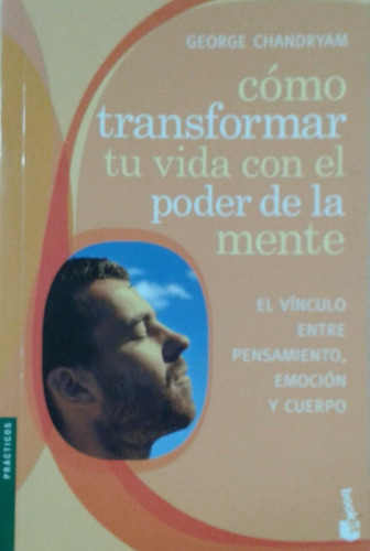 Como Transformar Tu Vida Con El Poder De La Mente