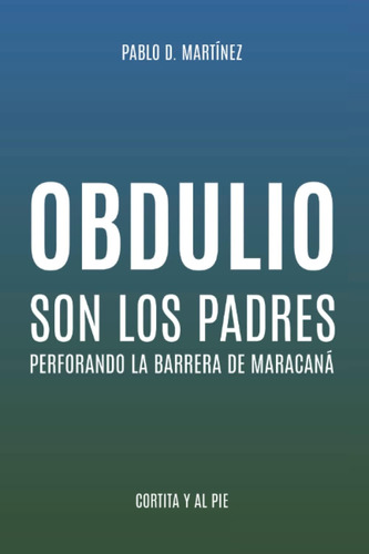 Libro: Obdulio Son Los Padres: Historias Del Fútbol Uruguayo