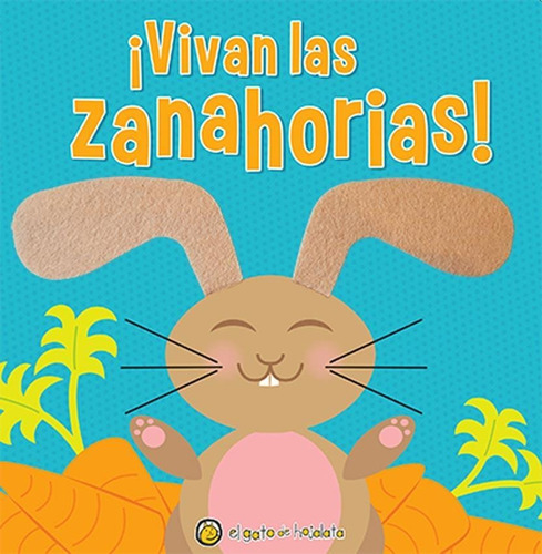 Libro Vivan Las Zanahorias ! Mascotas Suavecitas Con Aplique