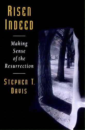Risen Indeed: Making Sense Of The Resurrection, De Stephen T. Davis., Vol. 1. Editorial William B Eerdmans Publishing Co, Tapa Blanda En Inglés