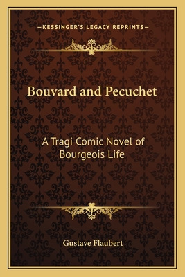 Libro Bouvard And Pecuchet: A Tragi Comic Novel Of Bourge...