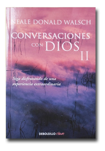 Conversaciones Con Dios 2. Neale Donald Walsc. Libro Físico.