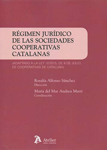 Régimen Jurídico De Las Sociedades Cooperativas Catalanas.