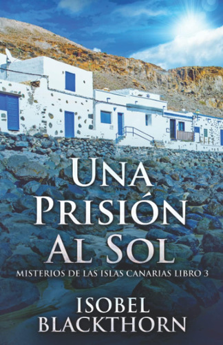 Libro: Una Prisión Al Sol: En Español (misterios De Las Isla