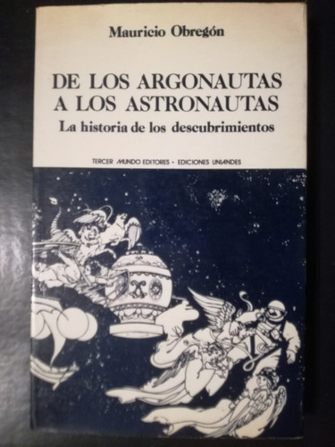 De Los Argonautas A Los Astronautas  -  Obregón, Mauricio