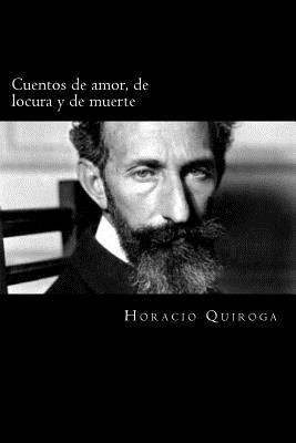 Libro Cuentos De Amor, De Locura Y De Muerte - Quiroga, H...