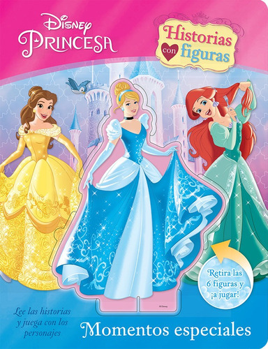 Historias Con Figuras. Disney Princesa. Momentos Especiales