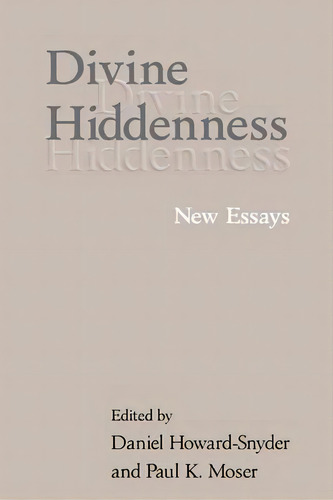Divine Hiddenness, De Daniel Howard-snyder. Editorial Cambridge University Press, Tapa Blanda En Inglés