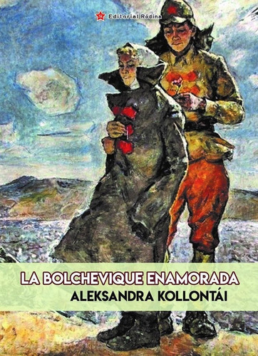 La Bolchevique Enamorada - Aleksandra Kollontai