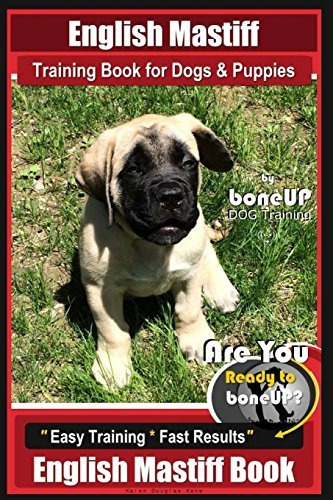 English Mastiff Training Book For Dogs  Y  Puppies By Boneup