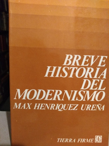 Breve Historia Del Modernismo Max Henriquez Ureña F. C. E. 
