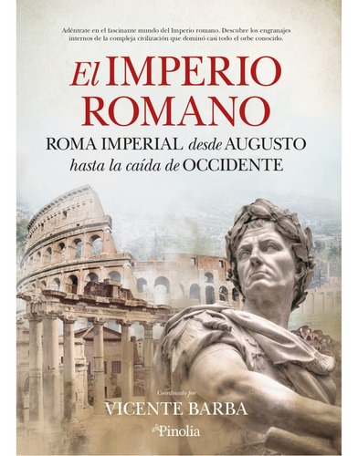 El Imperio Romano, De Barba; Vicente. Editorial Pinolia, Tapa Blanda, Edición 1 En Español, 2022
