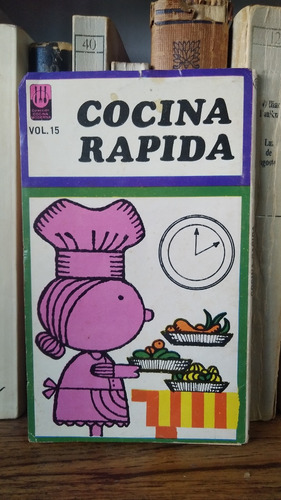 Cocina Rapida Vol. 15 - Coleccion Cocina Moderna