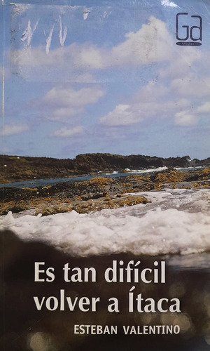 Es Tan Dificil Volver A Itaca - Esteban Valentino