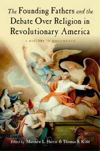 The Founding Fathers And The Debate Over Religion In Revolutionary America, De Matthew Harris. Editorial Oxford University Press Inc, Tapa Blanda En Inglés