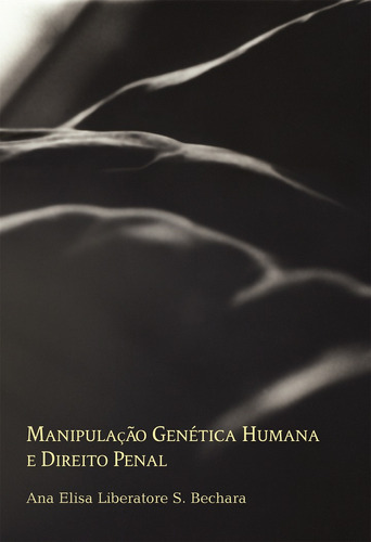 Manipulação genética humana e direito penal, de Bechara, Ana Elisa Liberatore S.. Zouk Editora e Distribuidora Ltda., capa mole em português, 2007