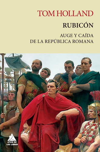 Libro: Rubicón: Auge Y Caída De La República Romana (spanish