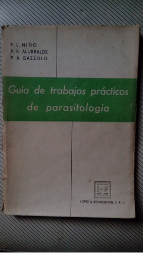 Guía De Trabajos Prácticos De Parasitología. Niño, Alurralde