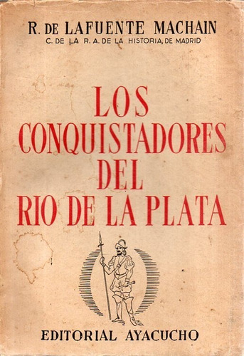 Los Conquistadores Del Rio De La Plata 