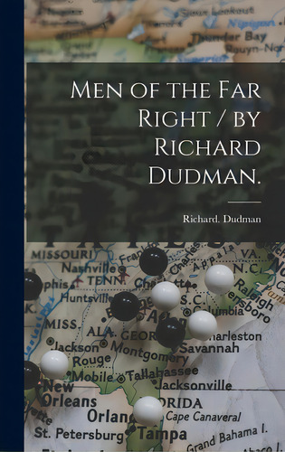 Men Of The Far Right / By Richard Dudman., De Dudman, Richard. Editorial Hassell Street Pr, Tapa Dura En Inglés