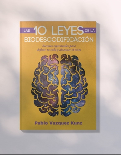 Libro 10 Leyes Biodescodificación - Pablo Vazquez Kunz