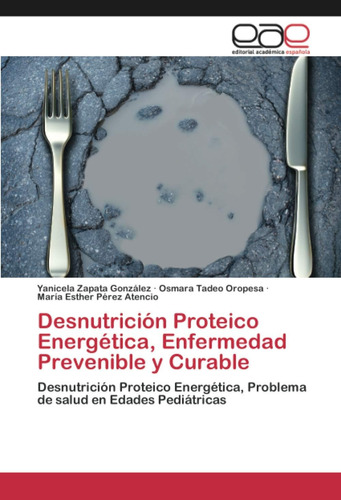 Libro: Desnutrición Proteico Energética, Enfermedad Prevenib