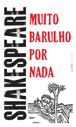 Muito barulho por nada, de Shakespeare, William. Série L&PM Pocket (277), vol. 277. Editora Publibooks Livros e Papeis Ltda., capa mole em português, 2002