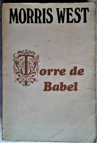 La Torre De Babel - Morris West - Javier Vergara 1975