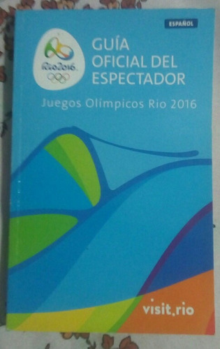 Juegos Olimpicos Rio 2016,guia Oficial Del Espectador