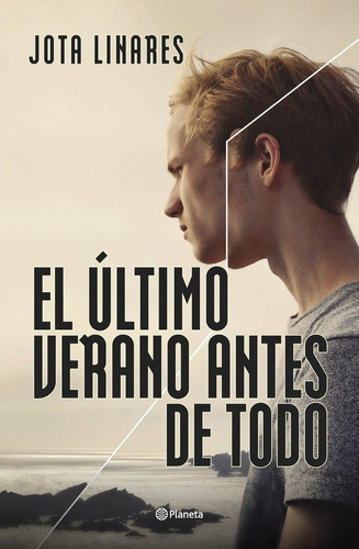 Libro: El Ultimo Verano Antes De Todo. Jota Linares. Editori