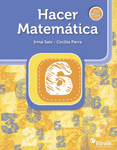 Hacer Matematica 6 Nueva Edicion - Saiz, Parra