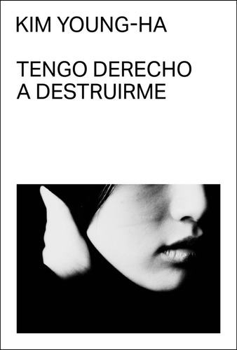 Tengo Derecho A Destruirme - Young-ha, Kim