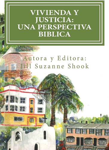 Libro Vivienda Y Justicia: Una Perspectiva Biblica: Housing