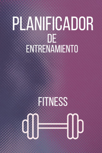 Libro: Planificador Entrenamiento Fitness: Agenda Fitness En