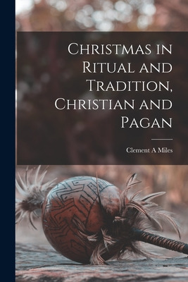 Libro Christmas In Ritual And Tradition, Christian And Pa...