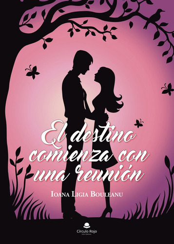 El Destino Comienza Con Una Reunión: No, de Ioana Ligia, Bouleanu., vol. 1. Editorial Círculo Rojo SL, tapa pasta blanda, edición 1 en español, 2021