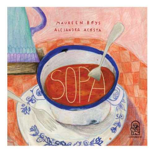 Libro Sopa /297: Libro Sopa /297, De Maureen Boys - Alejandra Acosta. Editorial Ediciones Uc, Tapa Dura En Castellano