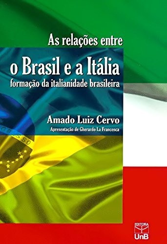 Libro As Relações Entre O Brasil E A Itália Formação Da Ital