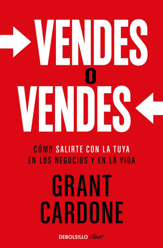 Vendes O Vendes, De Timothy Grant Cardone. Editorial Nuevas Ediciones Debolsillo S.l, Tapa Blanda En Español